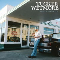 Purchase Tucker Wetmore - Wind Up Missin' You (CDS)