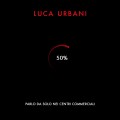 Buy Luca Urbani - Parlo Da Solo Nei Centri Commerciali Mp3 Download