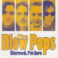 Buy The Blow Pops - Charmed, I'm Sure Mp3 Download