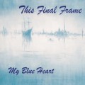 Buy This Final Frame - My Blue Heart Mp3 Download