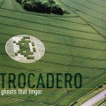 Buy Trocadero - Ghosts That Linger Mp3 Download