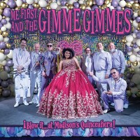 Purchase Me First and the Gimme Gimmes - ¡blow It...At Madison's Quinceañera!