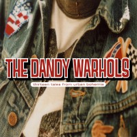 Purchase The Dandy Warhols - Thirteen Tales From Urban Bohemia CD1