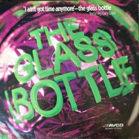 Purchase The Glass Bottle - I Ain't Got Time Anymore (Vinyl)