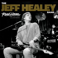 Purchase The Jeff Healey Band - Road House (The Lost Soundtrack)