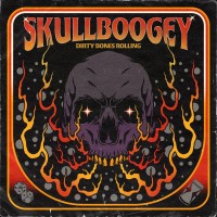 Purchase Skullboogey - Dirty Bones Rolling