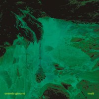 Purchase Cosmic Ground - Melt