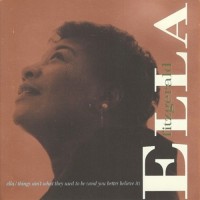 Purchase Ella Fitzgerald - Ella / Things Ain't What They Used To Be (And You Better Believe It)