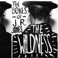 Purchase The Bones Of J.R. Jones - The Wildness