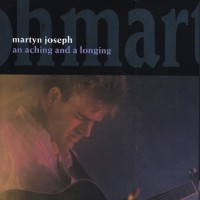 Purchase Martyn Joseph - An Aching And A Longing