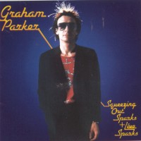 Purchase Graham Parker & The Rumour - Squeezing Out Sparks & Live Sparks (Remastered 1996)