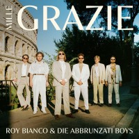 Purchase Roy Bianco & Die Abbrunzati Boys - Mille Grazie