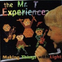 Purchase The Mr. T Experience - Making Things With Light