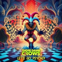 Purchase Those Damn Crows - Let's Go Psycho! (CDS)