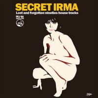 Purchase VA - Secret Irma (Lost And Forgotten Nineties House Tracks)