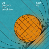 Purchase Will Gregory Moog Ensemble - Heat Ray: The Archimedes Project