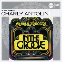 Purchase Charly Antolini - In The Groove (Remastered 2009)