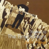 Purchase John Tropea - The Time Is Right Vol. 10