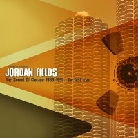 Purchase Jordan Fields - The Sound Of Chicago 1986-1991 - The Lost Trax