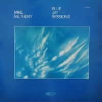 Purchase Mike Metheny - Blue Jay Sessions (Vinyl)