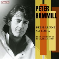 Purchase Peter Hammill - Been Alone So Long (The Naked Songs Tour, Bremen, 1985) CD1