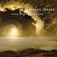 Purchase Bertrand Loreau - Echo Of A Distant Time