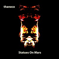 Purchase Thaneco - Statues On Mars