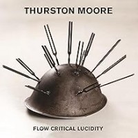 Purchase Thurston Moore - Flow Critical Lucidity