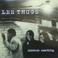 Purchase Les Thugs - Nineteen Something