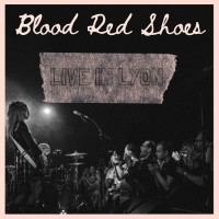 Purchase Blood Red Shoes - Live In Lyon