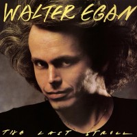 Purchase Walter Egan - The Last Stroll (Vinyl)