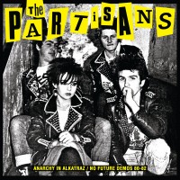 Purchase The Partisans - Anarchy In Alkatraz / No Future Demos 80-82