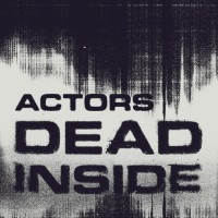 Purchase Actors - Dead Inside (CDS)