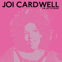 Purchase Joi Cardwell - The Art Of Being