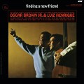 Buy Oscar Brown Jr. - Finding A New Friend (With Luiz Henrique & Oscar Brown) (Vinyl) Mp3 Download