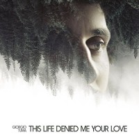 Purchase Giorgio Tuma - This Life Denied Me Your Love