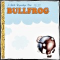 Buy Bullfrog - A Little Ropadope Disc Mp3 Download