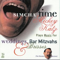 Purchase Mickey Katz - Simcha Time: Mickey Katz Plays Music For Weddings, Bar Mitzvahs And Brisses