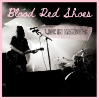 Purchase Blood Red Shoes - Live In Hamburg