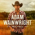 Buy Adam Wainwright - Hey Y'all Mp3 Download