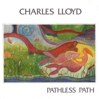 Purchase Charles Lloyd - Pathless Path (Vinyl)