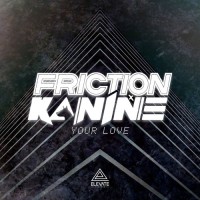 Purchase Friction & Kanine - Your Love (CDS)