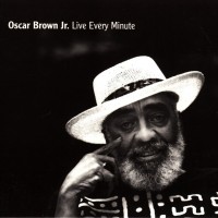 Purchase Oscar Brown Jr. - Live Every Minute