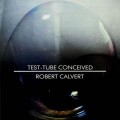 Buy Robert Calvert - Test-Tube Conceived (Vinyl) Mp3 Download