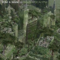 Purchase Yom - Green Apocalypse (With Wang Li)