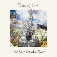 Purchase Barely Civil - I'd Say I'm Not Fine