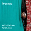 Buy Achim Kaufmann & Kalle Kalima - Ilmonique Mp3 Download