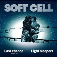 Purchase Soft Cell - Last Chance / Light Sleepers (EP)