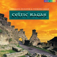 Purchase Chinmaya Dunster - Celtic Ragas (With Vidroha Jamie)