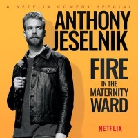 Purchase Anthony Jeselnik - Fire In The Maternity Ward